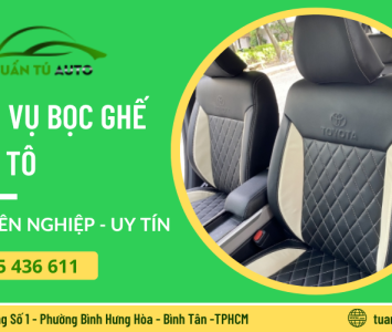 DỊCH VỤ BỌC GHẾ XE Ô TÔ CHẤT LƯỢNG - CHUYÊN NGHIỆP TẠI TUẤN TÚ AUTO 