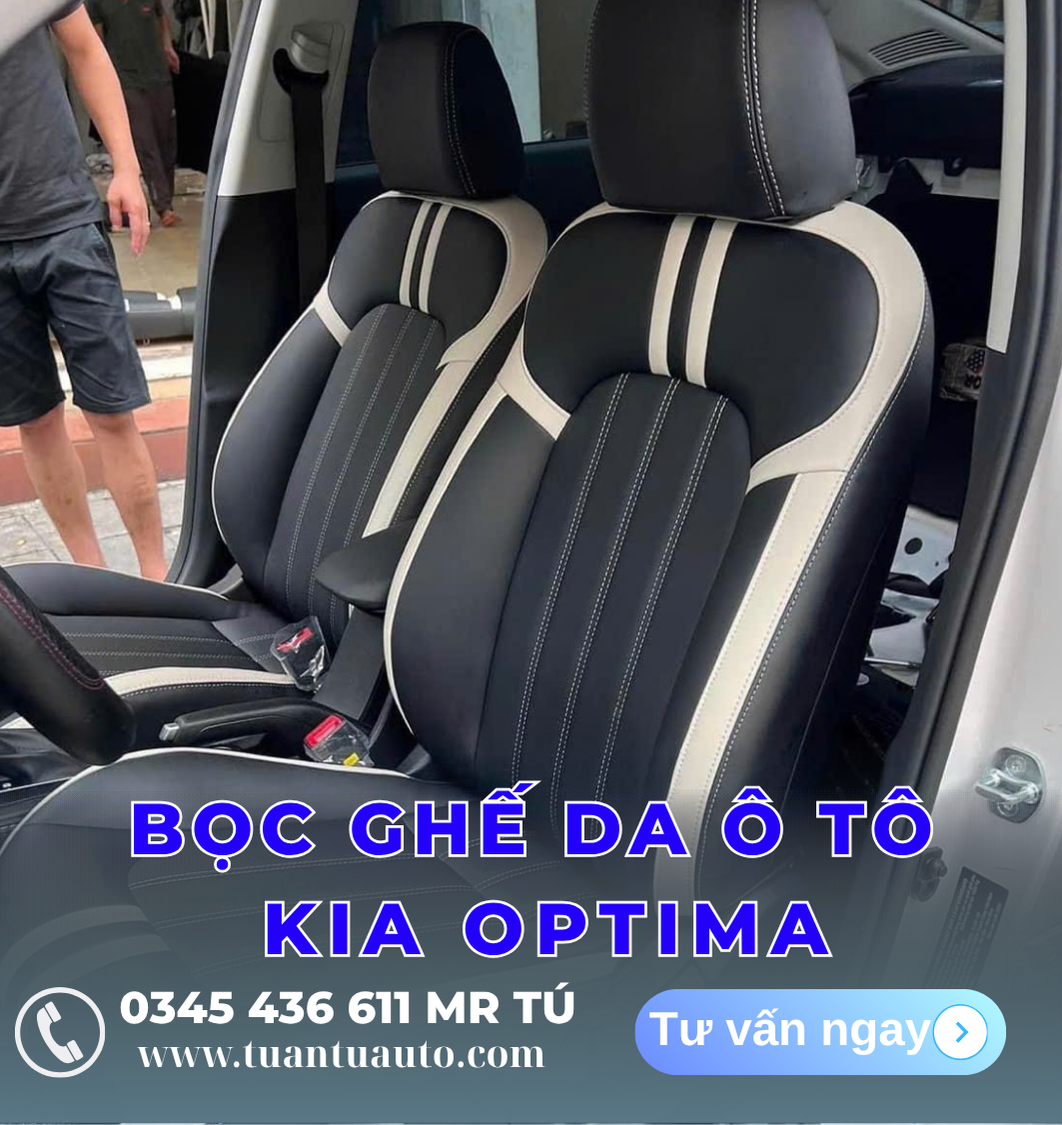 BỌC GHẾ DA XE Ô TÔ KIA OPTIMA